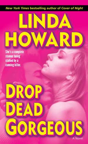 Drop Dead Gorgeous de Linda Howard