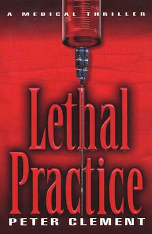 Lethal Practice de Peter Clement