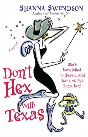 Don't Hex with Texas de Shanna Swendson