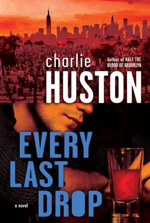 Every Last Drop de Charlie Huston