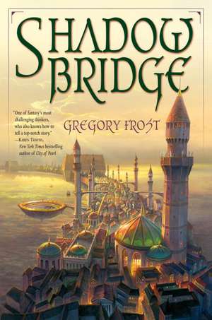 Shadowbridge de Gregory Frost