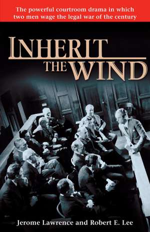 Inherit the Wind de Jerome Lawrence
