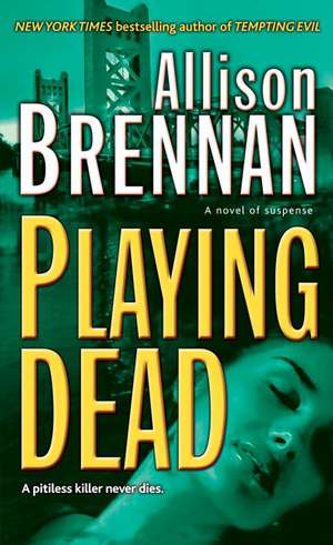 Playing Dead de Allison Brennan