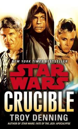 Star Wars: Crucible de Troy Denning