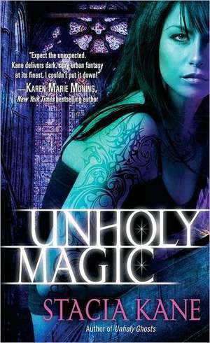 Unholy Magic de Stacia Kane