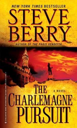 The Charlemagne Pursuit de Steve Berry