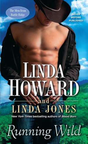 Running Wild: The Men from Battle Ridge de Linda Howard