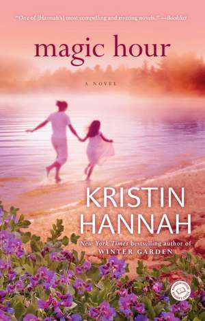 Magic Hour de Kristin Hannah