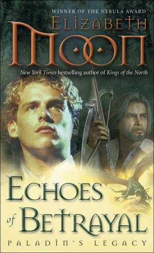 Echoes of Betrayal de Elizabeth Moon