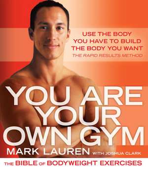 You Are Your Own Gym de Mark Lauren