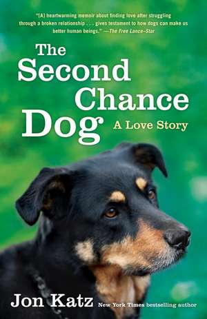 The Second-Chance Dog: A Love Story de Jon Katz