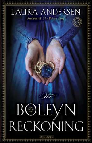 The Boleyn Reckoning de Laura Andersen