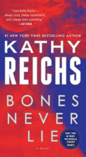 Bones Never Lie (with Bonus Novella Swamp Bones) de Kathy Reichs