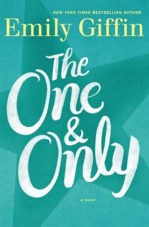 The One & Only de Emily Giffin