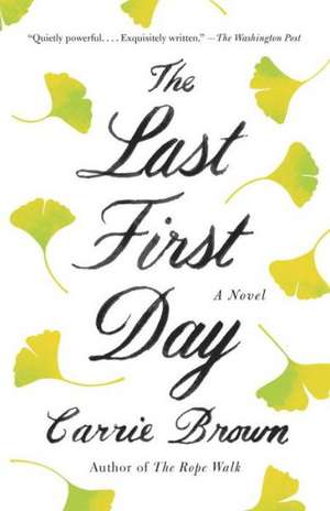 The Last First Day de Carrie Brown