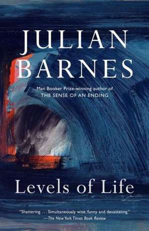 Levels of Life de Julian Barnes