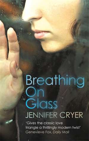 Breathing On Glass de Jennifer Cryer