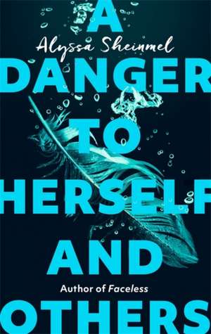 A Danger to Herself and Others de Alyssa Sheinmel