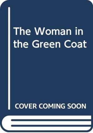 The Woman in the Green Coat de Katie Ward