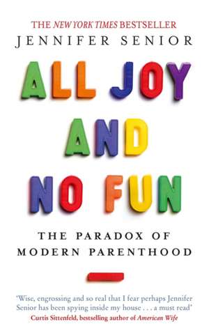 All Joy and No Fun de Jennifer Senior