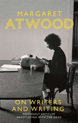 On Writers and Writing de Margaret Atwood