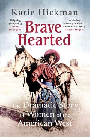 Brave Hearted de Katie Hickman