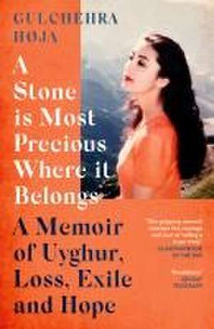 A Stone is Most Precious Where It Belongs de Gulchehra Hoja