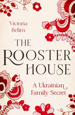 The Rooster House de Victoria Belim