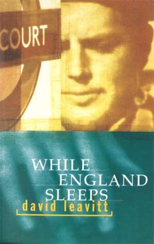 While England Sleeps de David Leavitt