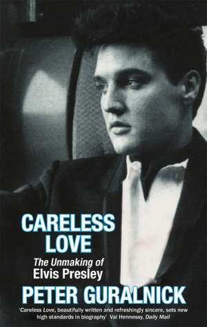 Careless Love de Peter Guralnick