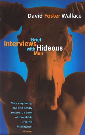 Brief Interviews with Hideous Men de David Foster Wallace