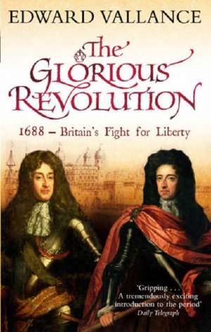 The Glorious Revolution de Edward Vallance