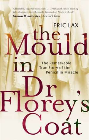 The Mould In Dr Florey's Coat de Eric Lax