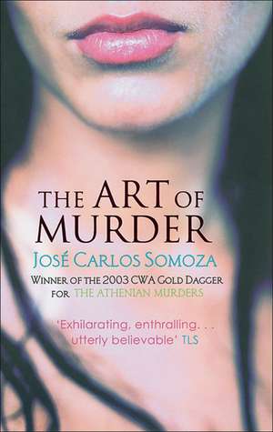 The Art of Murder de Jose Carlos Somoza