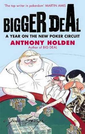 Bigger Deal de Anthony Holden