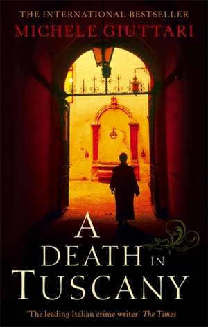 A Death In Tuscany de Michele Giuttari