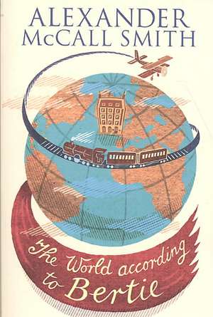 The World According To Bertie de Alexander McCall Smith