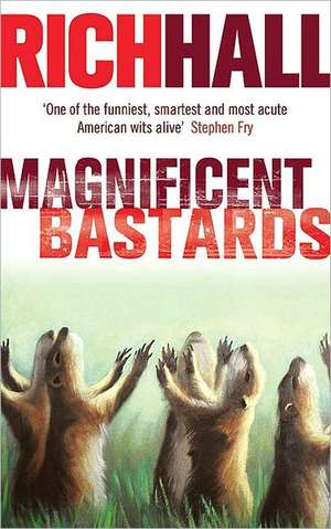 Magnificent Bastards de Rich Hall