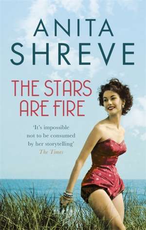 The Stars are Fire de Anita Shreve