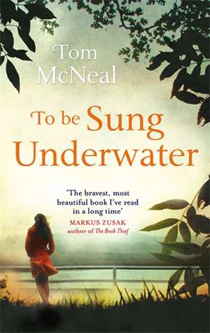 To Be Sung Underwater de Tom Mcneal