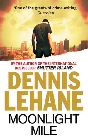 Moonlight Mile de Dennis Lehane