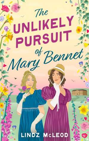 The Unlikely Pursuit of Mary Bennet de Lindz McLeod