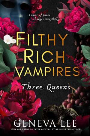 Filthy Rich Vampires: Three Queens de Geneva Lee