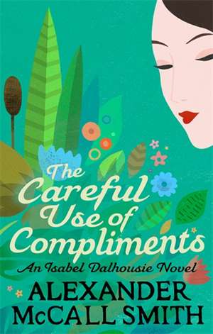 McCall Smith, A: Careful Use Of Compliments