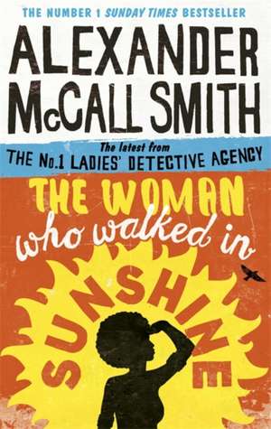 The Woman Who Walked in Sunshine de Alexander McCall Smith