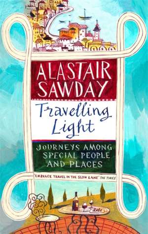 Travelling Light de Alastair Sawday