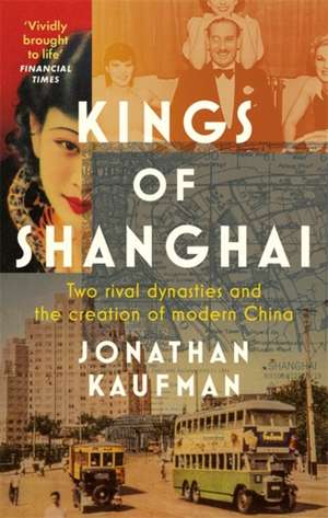 Kings of Shanghai de Jonathan Kaufman