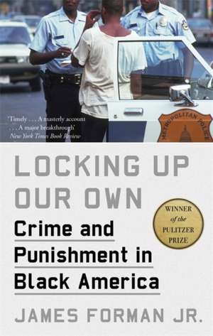 Locking Up Our Own de Jr., James Forman