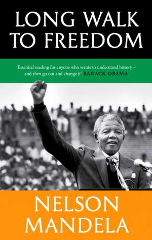 Long Walk to Freedom de Nelson Mandela