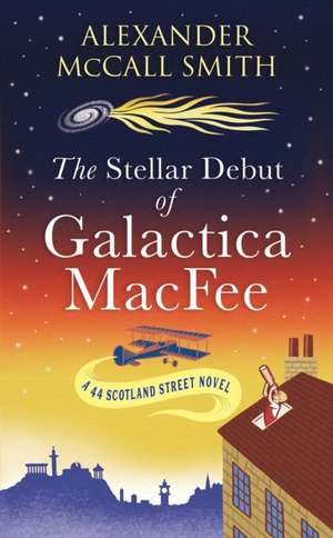 The Stellar Debut of Galactica MacFee de Alexander McCall Smith